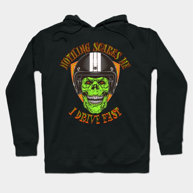 Nothing Scares Me I Drive Fast Hoodie by Carantined Chao$